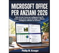 Microsoft Office Per Anziani 2026: Tutto ciò che ti serve per configurare il tuo PC, inviare email, tenere traccia del budget e utilizzare l'intelligenza artificiale con sicurezza.