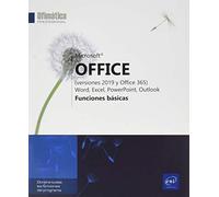 Microsoft® Office (versiones 2019 y Office 365): Word, Excel, PowerPoint, Outlook - Funciones básicas (Ofimática Profesional)