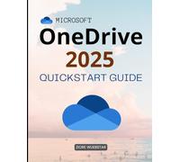 Microsoft OneDrive 2025 Quickstart Guide: Organize, Sync, Collaborate, Backups, Sharing & File Recovery