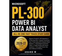 Microsoft PL-300 Power BI Data Analyst Fast Track Study Guide: Power BI Data Analyst Review with Scenario Practice, Exam Traps, DAX, and Quick Reference