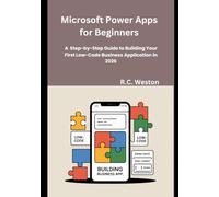 Microsoft Power Apps for Beginners: A Step-by-Step Guide to Building Your First Low-Code Business Application in 2026.