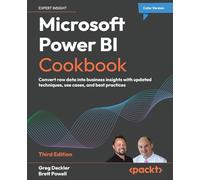 Microsoft Power BI Cookbook: Convert raw data into business insights with updated techniques, use cases, and best practices