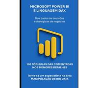 Microsoft Power BI:: da análise de dados às decisões estratégicas de negócios, utilizando tabelas e gráficos dinâmicos. (Manuais de computador e aplicativos do Microsoft 365)
