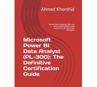 Microsoft Power BI Data Analyst (PL-300): The Definitive Certification Guide: Master Data Modeling, DAX, and Real-World Analytics with Hands-On Labs and Exam Strategies