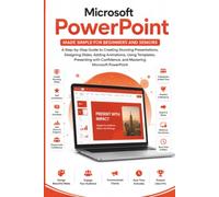Microsoft PowerPoint Made Simple for Beginners and Seniors: Create Professional Presentations, Slides, Animations, Charts, Images, Videos, Speaker ... Presentations (APP GUIDE SOLUTIONS)