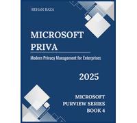 Microsoft Priva: Modern Privacy Management for Enterprises: 4 (Microsoft Purview Series)