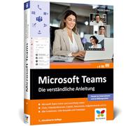 Microsoft Teams: Die verständliche Anleitung. Über 480 Seiten, komplett in Farbe
