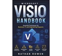 Microsoft Visio Handbook: Essential Techniques for Business, IT, and Engineering Diagrams