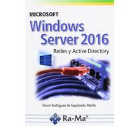 Microsoft Windows Server 2016. Redes y Active Directory (Comuicadion y redes)
