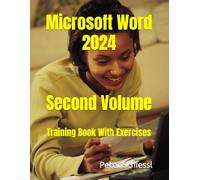 Microsoft Word 2024 - Second Volume: Training Book With Exercises (Microsoft Word 2024 - Training Book Series with many integrated Exercises in three Volumes)