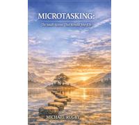 MICROTASKING: The Small Actions That Rebuild Your Life