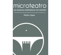 Microteatro. Las buenas despedidas no existen: 6