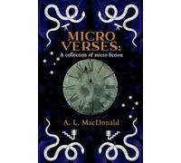 Microverses: A collection of micro fiction