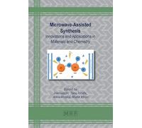 Microwave-Assisted Synthesis: Innovations and Applications in Materials and Chemistry: 189 (Materials Research Foundations)