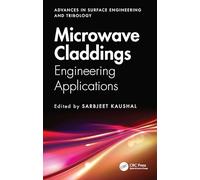 Microwave Claddings: Engineering Applications (Advances in Surface Engineering and Tribology)