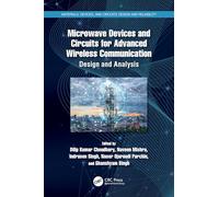 Microwave Devices and Circuits for Advanced Wireless Communication: Design and Analysis (Materials, Devices, and Circuits)