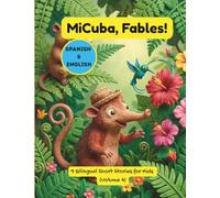 MiCuba, Fábulas: Volume 4: 9 historias bilingües de sabiduría cubana, naturaleza y valores para niños y familias (Español-Inglés) (MiCuba, Fables!)