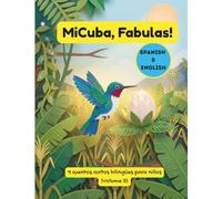 MiCuba, Fábulas! Volumen 5: 9 cuentos bilingües de animales cubanos sobre carácter, paciencia y sabiduría (MiCuba, Fables!)