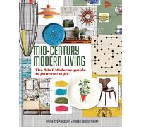 Mid-Century Modern Living. The Mini Modern's Guide: The Mini Modern's Guide to Pattern and Style