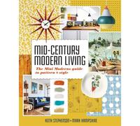 Mid-Century Modern Living: The Mini Modern's Guide to Pattern and Style
