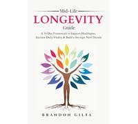 Mid-life Longevity Guide: A 30-Day Framework to Support Healthspan, Increase Daily Vitality & Build a Stronger Next Decade