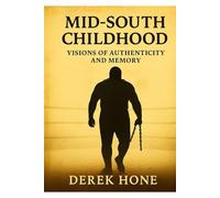 Mid-South Childhood: Visions of Authenticity and Memory: 4 (The Covenant Devotional Series)
