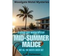 Mid-Summer Malice: Not All The Guests Check Out (The Woodgate Motel Mysteries)