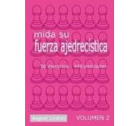 Mida Su Fuerza Ajedrecistica: 56 Ejercicios 448 Posiciones (vol. 2)