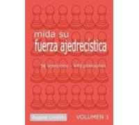 Mida Su Fuerza Ajedrecistica (vol. 1): 56 Ejercicios 48 Posicion Es