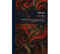Midas: An English Burletta, in Two Acts. As It Is Performed at the Theatre Royal in Covent Garden