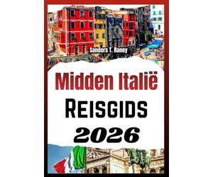 MIDDEN ITALIË REISGIDS 2026: Betrouwbare planning met regionale keuken, treinverbindingen, cultuur en evenwichtige routes voor reizigers