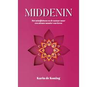 Middenin: Met mindfulness en de natuur naar een nieuwe manier van leven