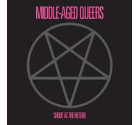Middle-Aged Queers - Shout At The Hetero