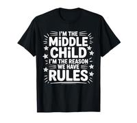 Middle Child Soy la razón por la Que Tenemos Reglas Hermanos Divertidos Camiseta