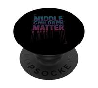 Middle Children Matter Apreciación de los Hermanos |- PopSockets PopGrip Adhesivo