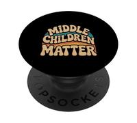 Middle Children Matter Apreciación de los Hermanos |- PopSockets PopGrip Adhesivo