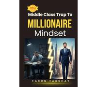 Middle Class Trap To Millionaire Mindset