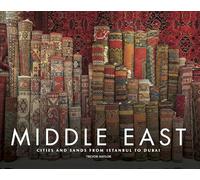 Middle East: Cities and Sands from Istanbul to Dubai (Travel [Landscape format])