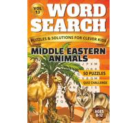 Middle Eastern Animals Word Search for Kids: 50 Large Print Puzzles with Mystery Words, Wildlife Facts and an Exciting Trivia Quiz for Ages 8 to 12 ... Wild World, word search collection FOR KIDS!)