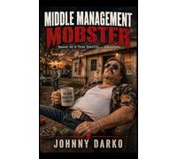 Middle Management Mobster: Based on a True Reality... Somewhere: 1