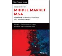 Middle Market M & A: Handbook for Advisors, Investors, and Business Owners (Wiley Finance)