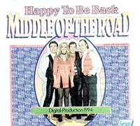 Middle of the Road - Happy to Be Back