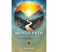 Middle Path Recovery Project Volume I: A holistic wellness book for people in recovery