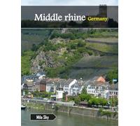 Middle rhine Germany: A Luxury Coffee Table Book of Iconic Landmarks