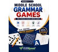 Middle School Grammar Games: 100+ Puzzles, Mazes & Brain Games to Master Grammar - Grades 6, 7 & 8 | Word Searches, Crosswords, Error Hunts & Full ... Games: Make grammar fun for all levels)
