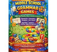 MIDDLE SCHOOL GRAMMAR GAMES.: Grammar Games, Puzzles, Mazes, and Activities That Add Fun to Any Grammar Curriculum Grades 6 . 7 . 8