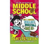 Middle School. How I Survived Bullies, Broccoli, And Snake Hill