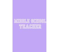 Middle School Teacher Journal - 6x9 Lined Notebook (100 Pages)