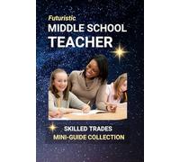 Middle School Teacher: Middle School Teacher: Inspiring Young Minds at a Crucial Stage