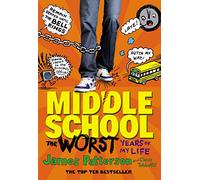 [( Middle School, the Worst Years of My Life )] [by: James Patterson] [Nov-2012]